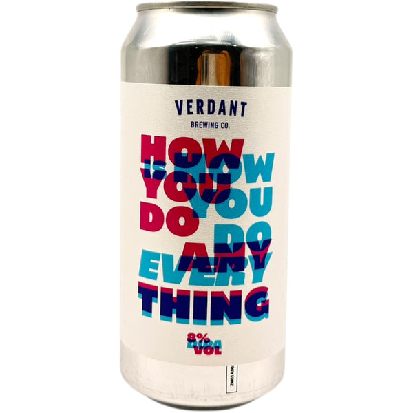 Verdant How Do You Do Anything Is How You Do Everything