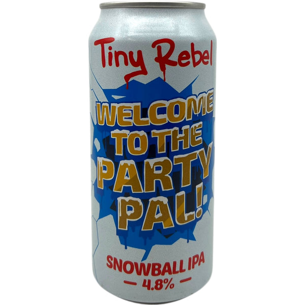 Tiny Rebel Welcome To The Party Pal!