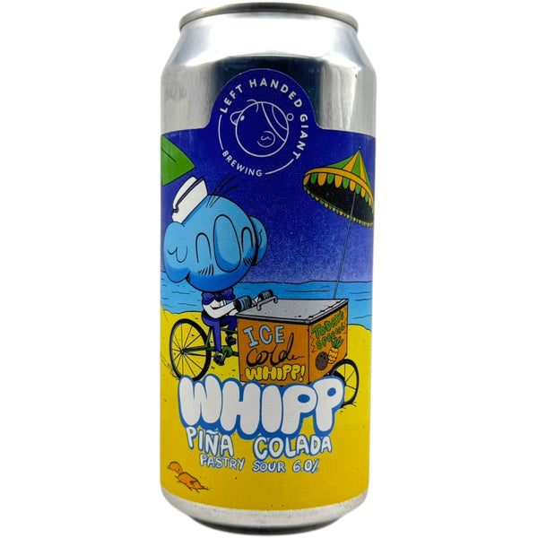 Left Handed Giant Whipp: Pina Colada